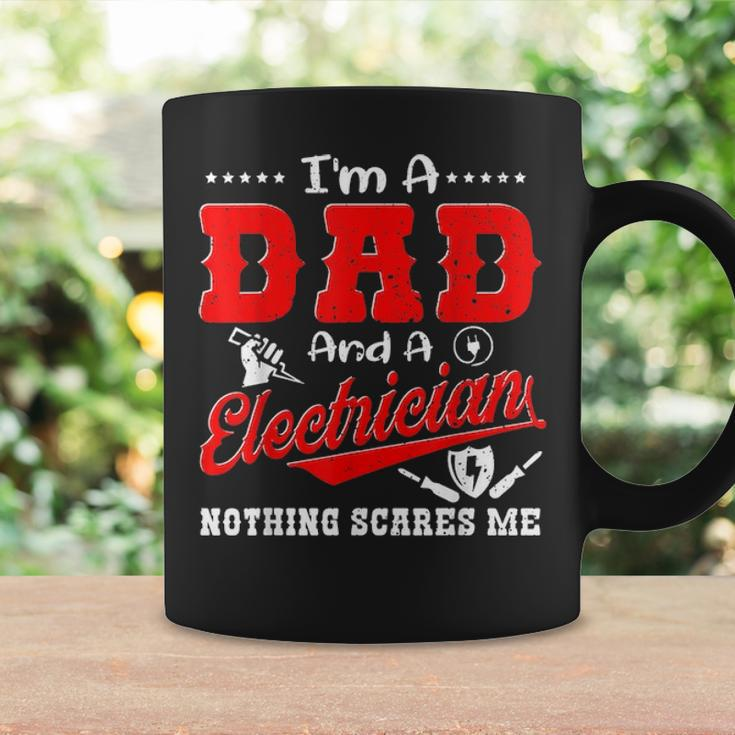 Im A Dad And Electrician Nothing Scares Me Father Day Gifts Coffee Mug Gifts ideas