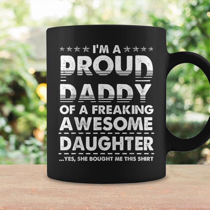 Im A Proud Daddy Of A Freaking Awesome Daughter Dad Father Gift For Mens Coffee Mug Gifts ideas