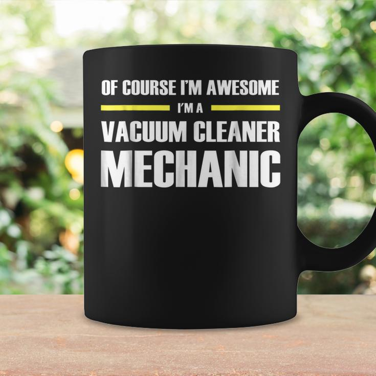 Im Awesome Vacuum Cleaner Mechanic Coffee Mug Gifts ideas
