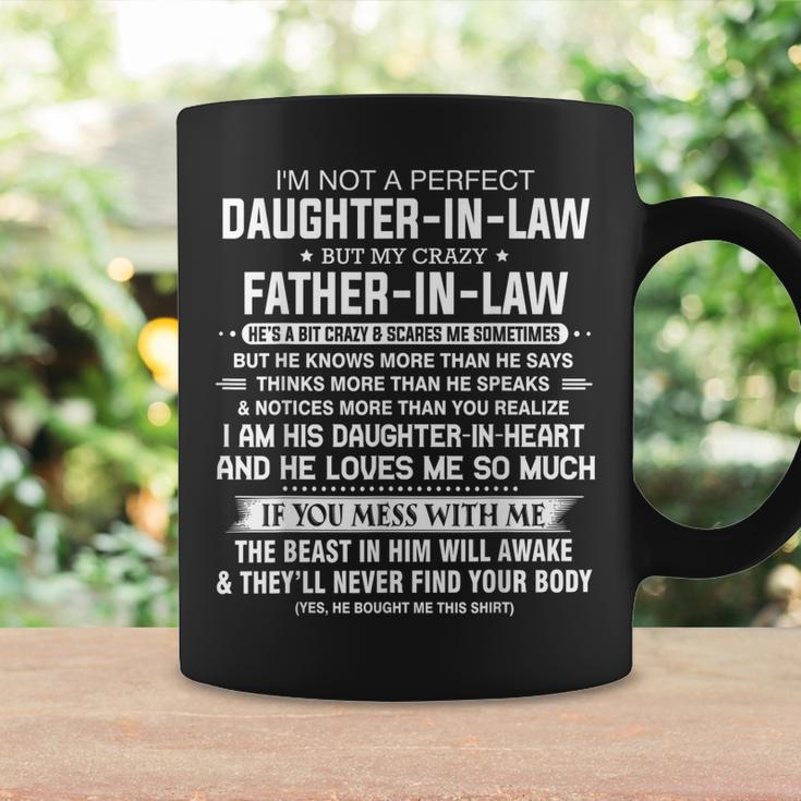 Im Not A Perfect Daughter-In-Law But My Crazy Father-In-Law Coffee Mug Gifts ideas