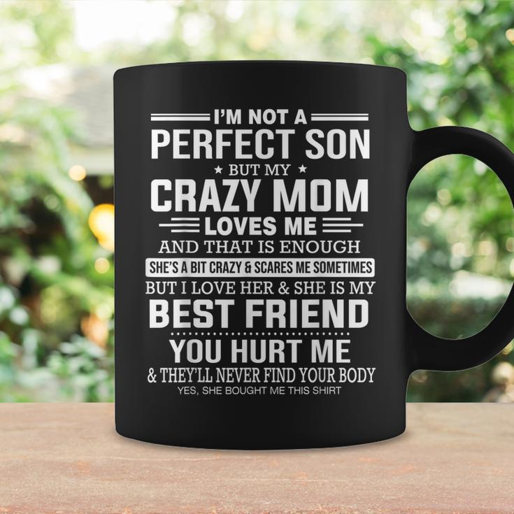 Im Not A Perfect Son But My Crazy Mom Loves Me Mothers Day Coffee Mug Gifts ideas
