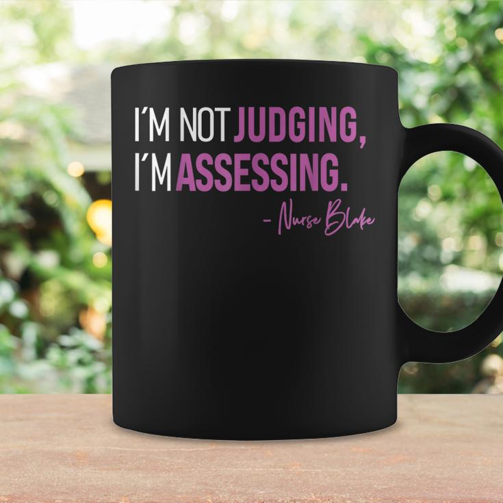 I’M Not Judging I’M Assessing Nurse Blake Coffee Mug Gifts ideas