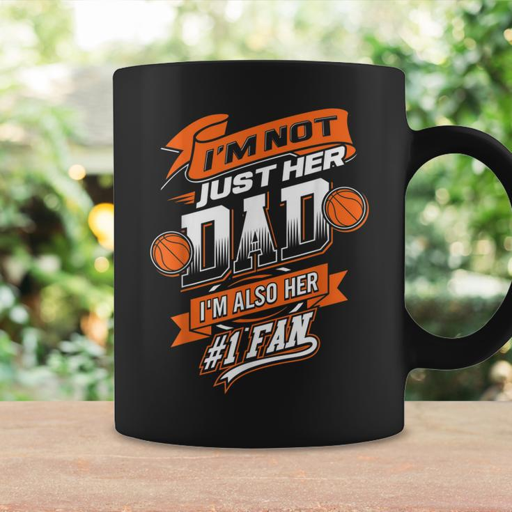Im Not Just Her Dad Im Her Number 1 Fan Basketball Daddy Coffee Mug Gifts ideas