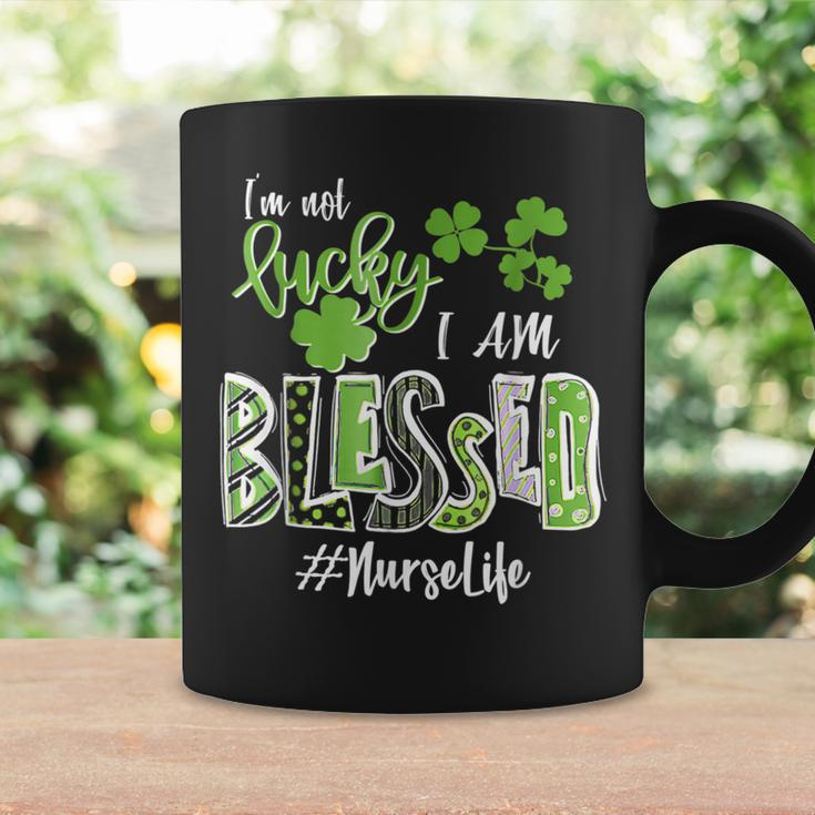 Im Not Lucky Im Blessed Nurse Life Saint Patrick Day Coffee Mug Gifts ideas