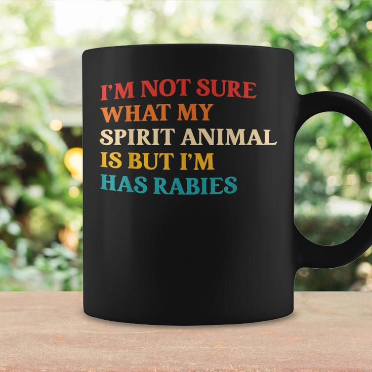 Im Not Sure What My Spirit Animal Is But Im Has Rabies Coffee Mug Gifts ideas