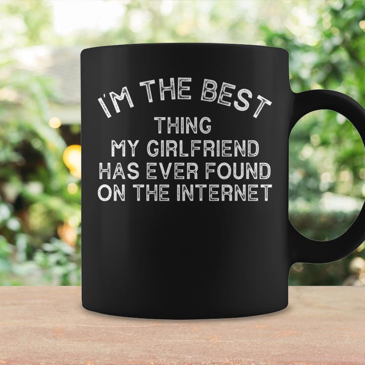 Im The Best Thing My Girlfriend Ever Found On The Internet Coffee Mug Gifts ideas