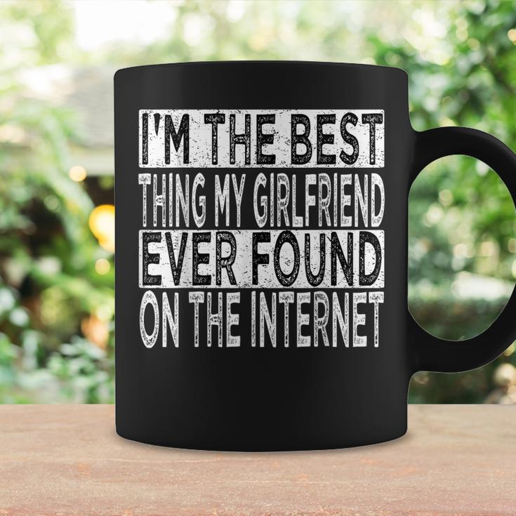 Im The Best Thing My Girlfriend Ever Found On The Internet Gift For Mens Coffee Mug Gifts ideas