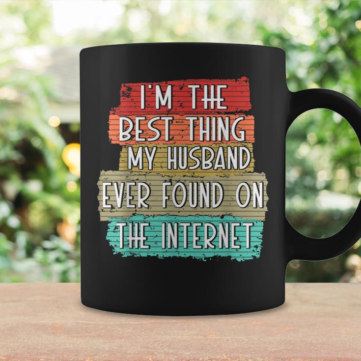 Im The Best Thing My Husband Ever Found On Internet Funny Coffee Mug Gifts ideas