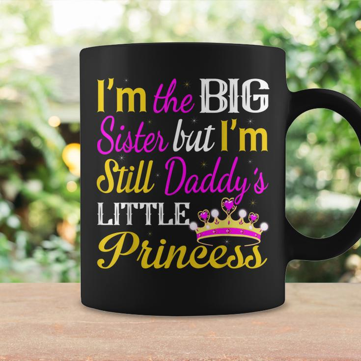 Im The Big Sister Daddy Little Princess 2018 Coffee Mug Gifts ideas