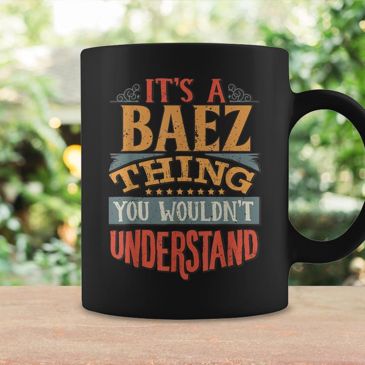 Its A Baez Thing You Wouldnt Understand Coffee Mug Gifts ideas