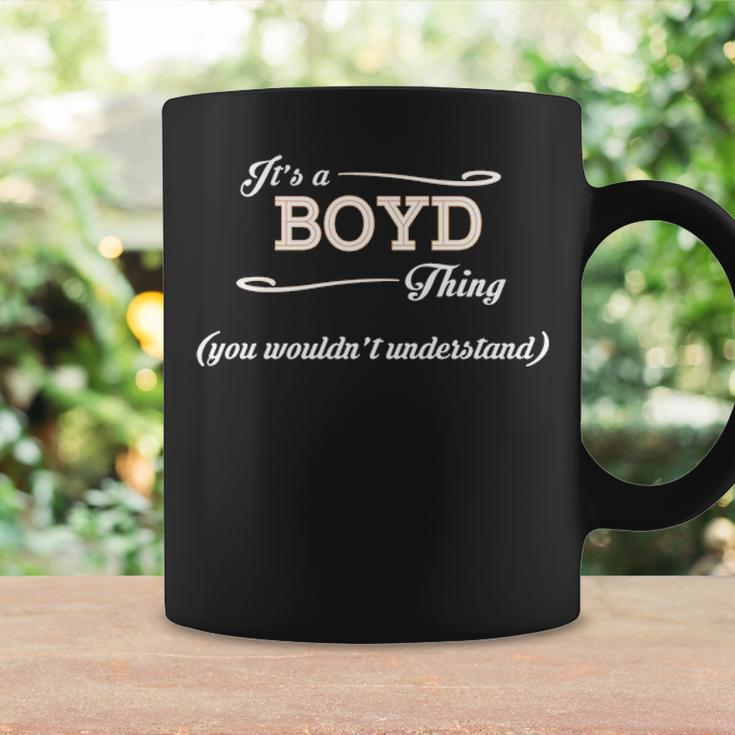 Its A Boyd Thing You Wouldnt Understand Boyd For Boyd Coffee Mug Gifts ideas