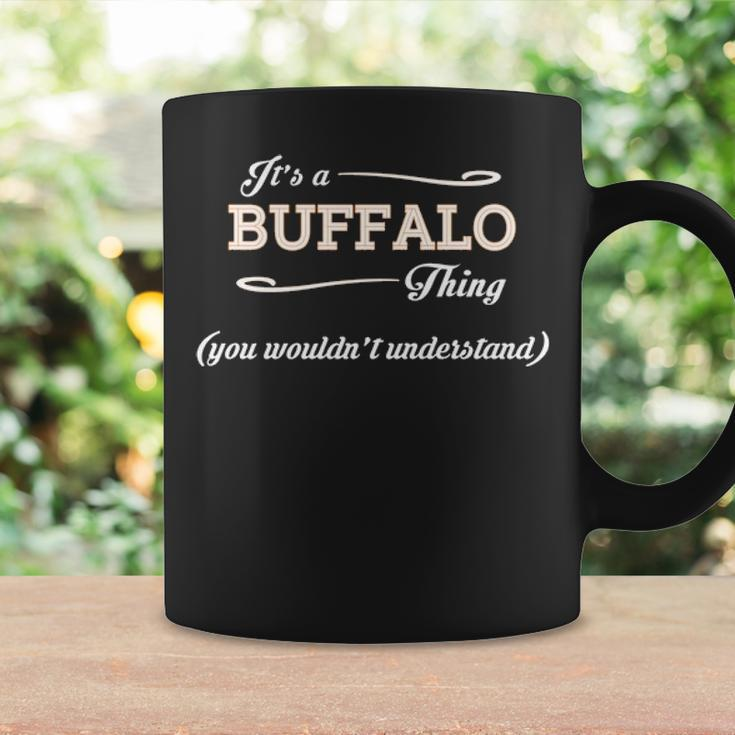 Its A Buffalo Thing You Wouldnt Understand Buffalo For Buffalo Coffee Mug Gifts ideas