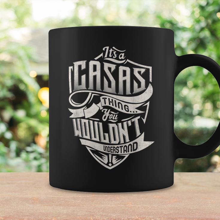 Its A Casas Thing You Wouldnt Understand Classic Name Coffee Mug Gifts ideas