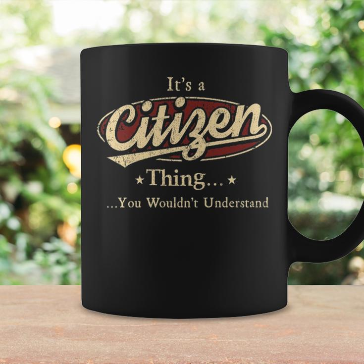 Its A Citizen Thing You Wouldnt Understand Personalized Name Gifts With Name Printed Citizen Coffee Mug Gifts ideas