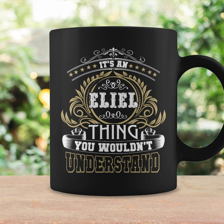 Its A Eliel Thing You Wouldnt Understand Name Coffee Mug Gifts ideas