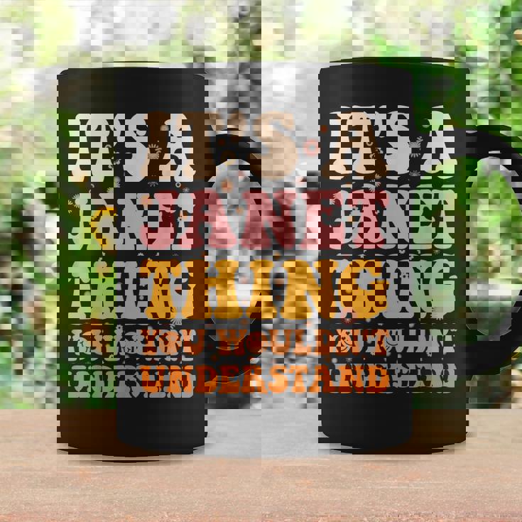 Its A Janet Thing You Wouldnt Understand Coffee Mug Gifts ideas