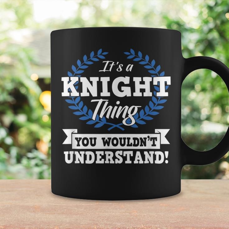 Its A Knight Thing You Wouldnt Understand Name Coffee Mug Gifts ideas
