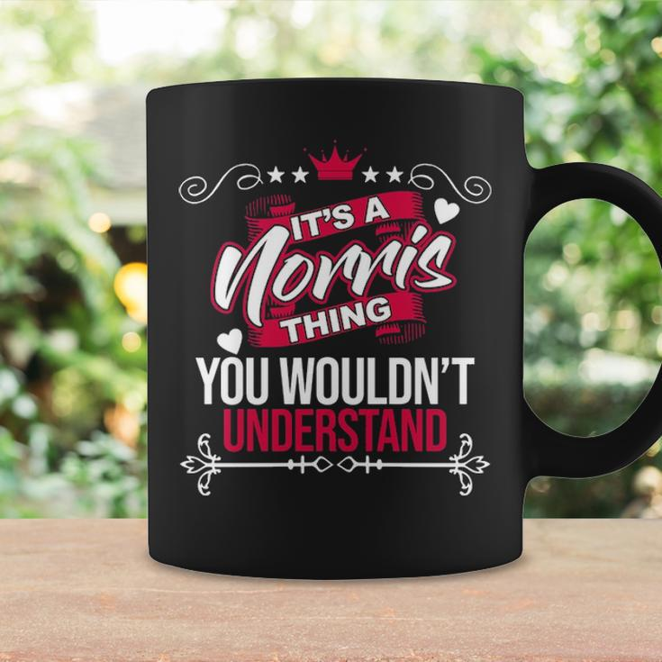 Its A Norris Thing You Wouldnt Understand Norris For Norris Coffee Mug Gifts ideas
