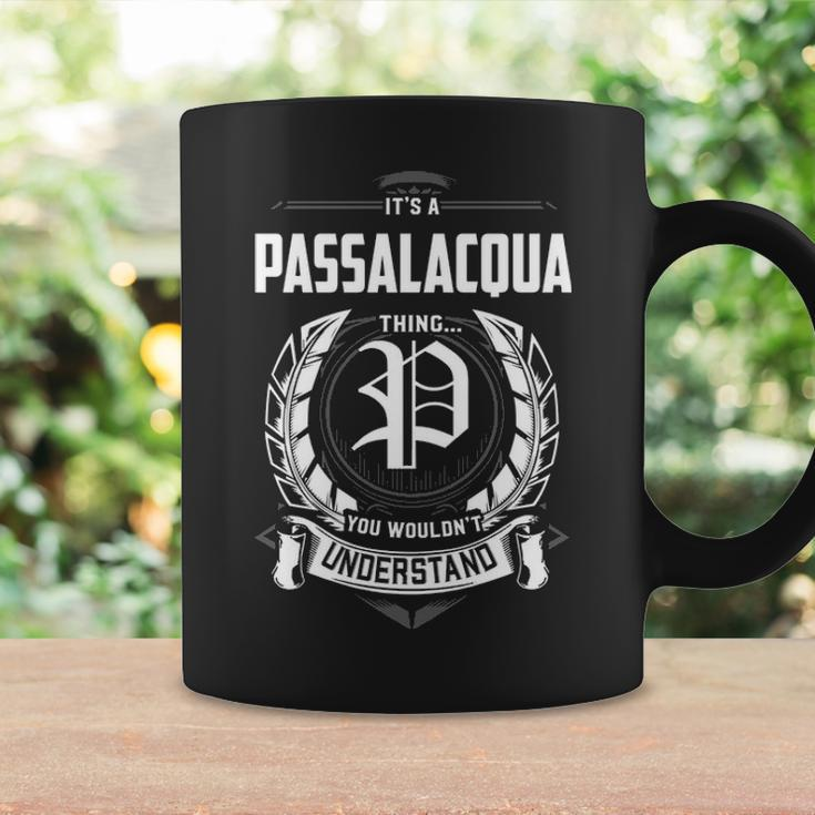 Its A Passalacqua Thing You Wouldnt Understand Personalized Last Name Gift For Passalacqua Coffee Mug Gifts ideas