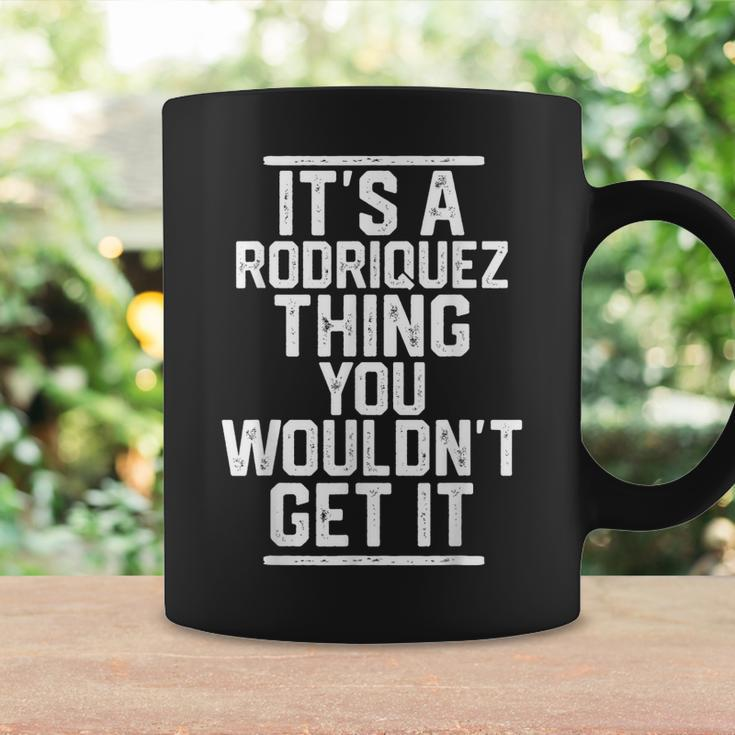 Its A Rodriquez Thing You Wouldnt Get It Coffee Mug Gifts ideas