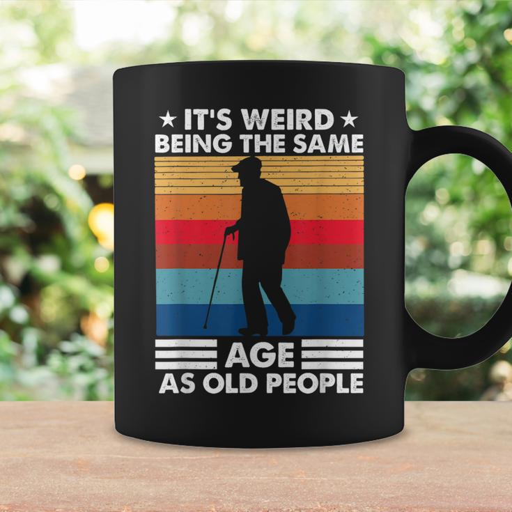 Its Weird Being The Same Age As Old People Retro Vintage Coffee Mug Gifts ideas