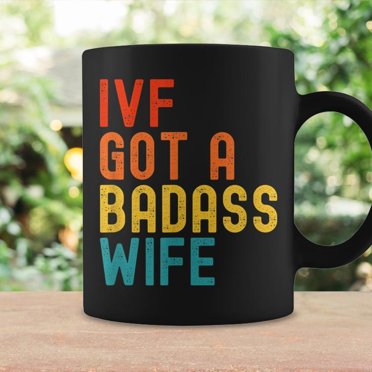 Ivf Dad Ivf Got A Badass Wife Coffee Mug Gifts ideas