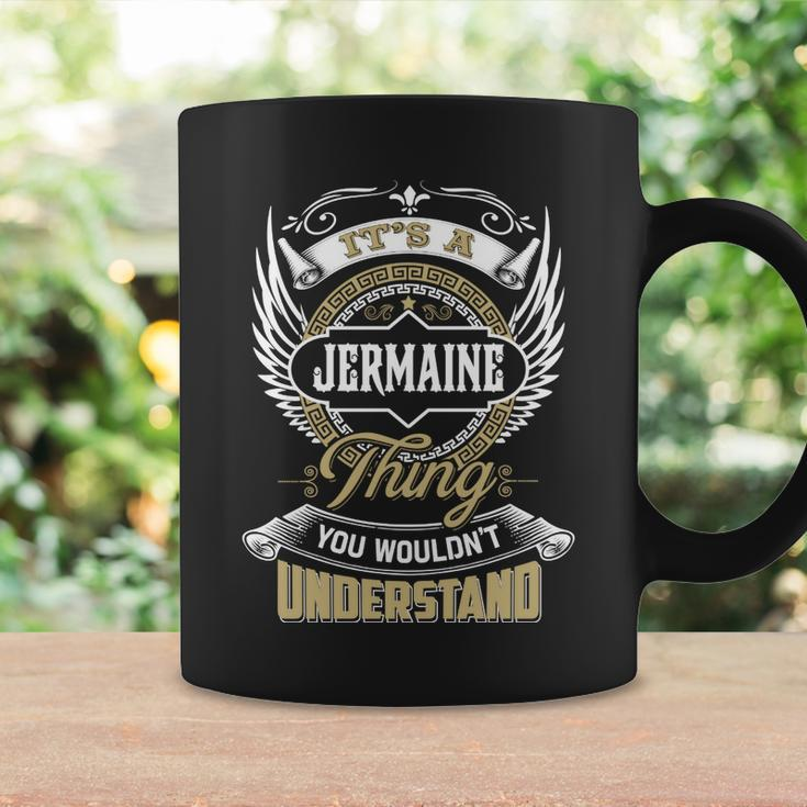 Jermaine Thing You Wouldnt Understand Family Name Coffee Mug Gifts ideas