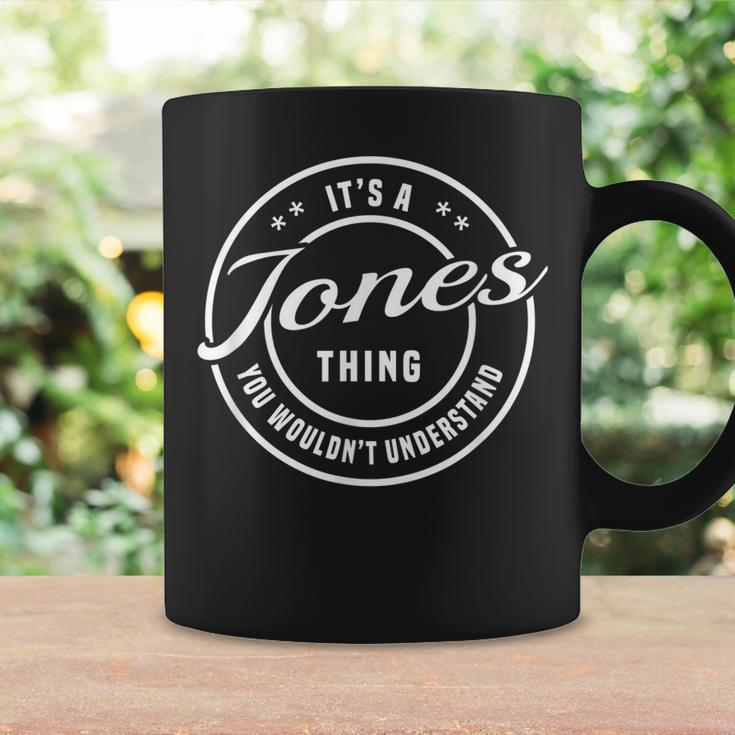 Jones Its A Name Thing You Wouldnt UnderstandCoffee Mug Gifts ideas