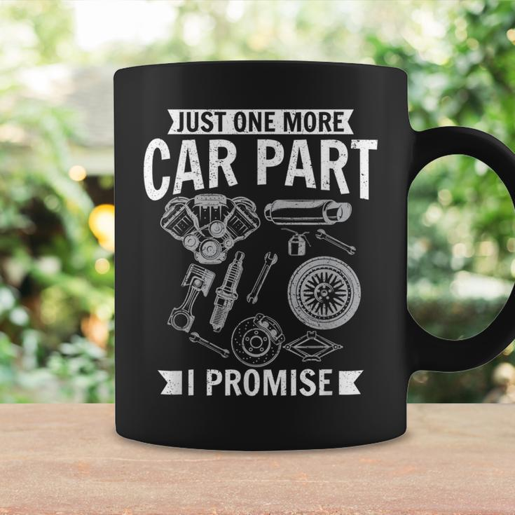 Just One More Car Part I Promise Wheel Auto Engine Garage Coffee Mug Gifts ideas