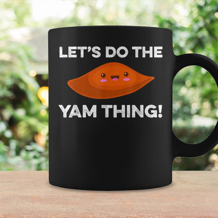 Lets Do The Yam Thing Funny Thanksgiving Pun Sweet Potatoes Coffee Mug Gifts ideas