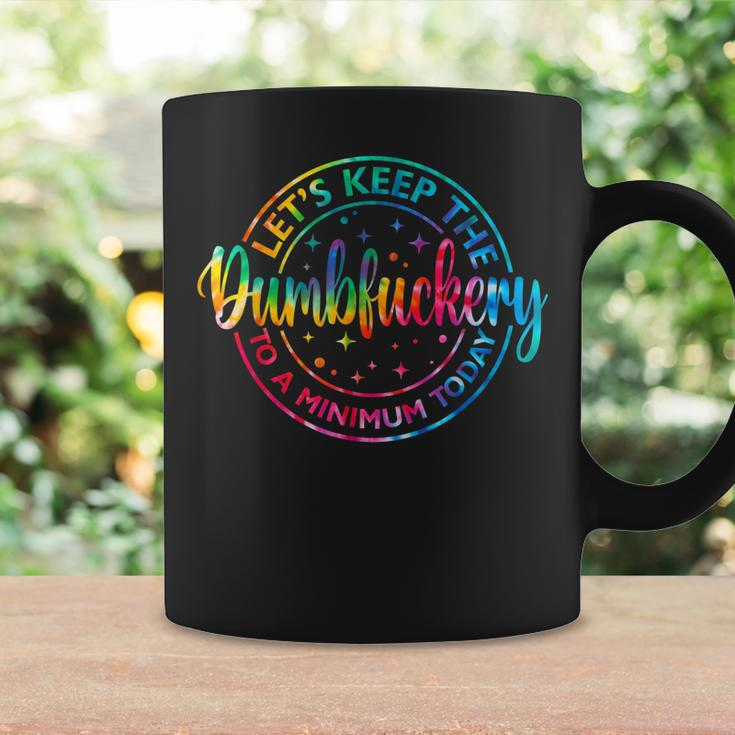 Lets Keep The Dumb F To A Minimum Today Funny Sarcasm Coffee Mug Gifts ideas