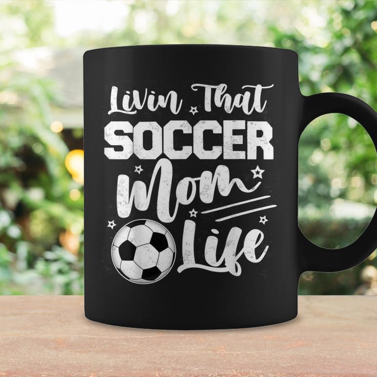 Livin That Soccer Mom Life Sport Mom Mothers Day Womens Coffee Mug Gifts ideas