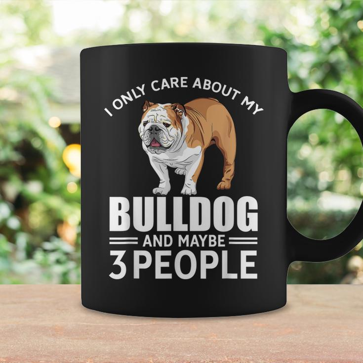 Lovely Dogs I Only Care Bulldog And Maybe 3 People Coffee Mug Gifts ideas