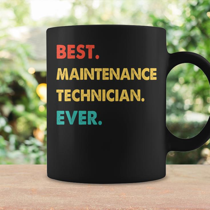 Maintenance Technician Best Maintenance Technician Ever Coffee Mug Gifts ideas