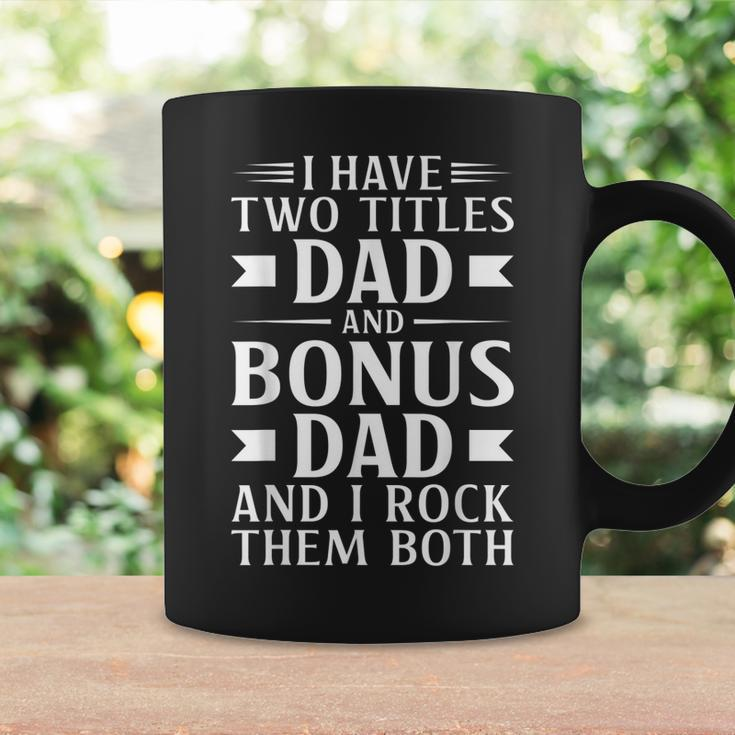 Mens I Have Two Titles Dad And Bonus Dad Fathers Day Step Dads Coffee Mug Gifts ideas