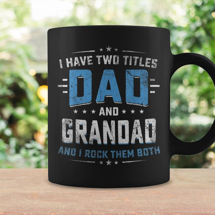 Mens I Have Two Titles Dad And Grandad I Rock Them Both Vintage Coffee Mug Gifts ideas