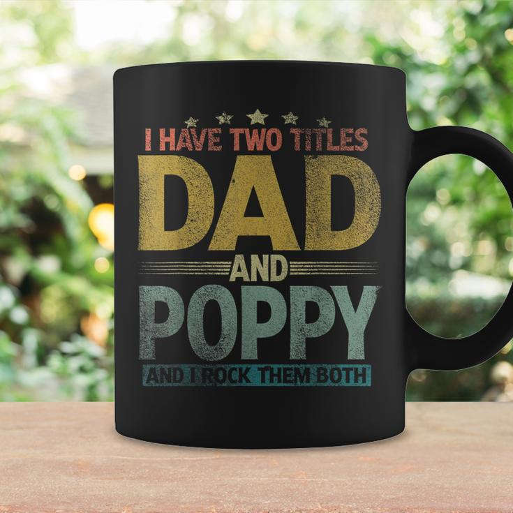 Mens I Have Two Titles Dad And Poppy And I Rock Them Both V2 Coffee Mug Gifts ideas