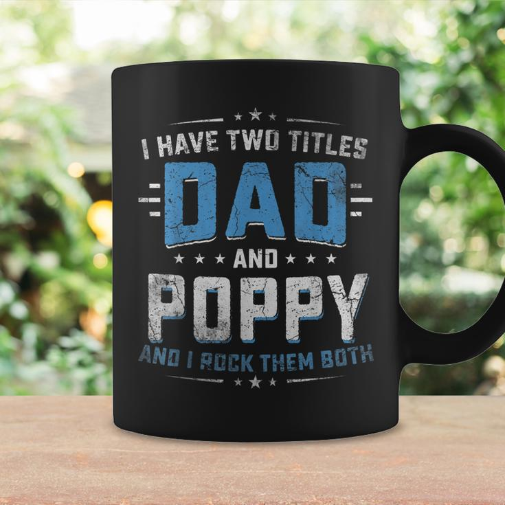 Mens I Have Two Titles Dad And Poppy I Rock Them Both Vintage Coffee Mug Gifts ideas