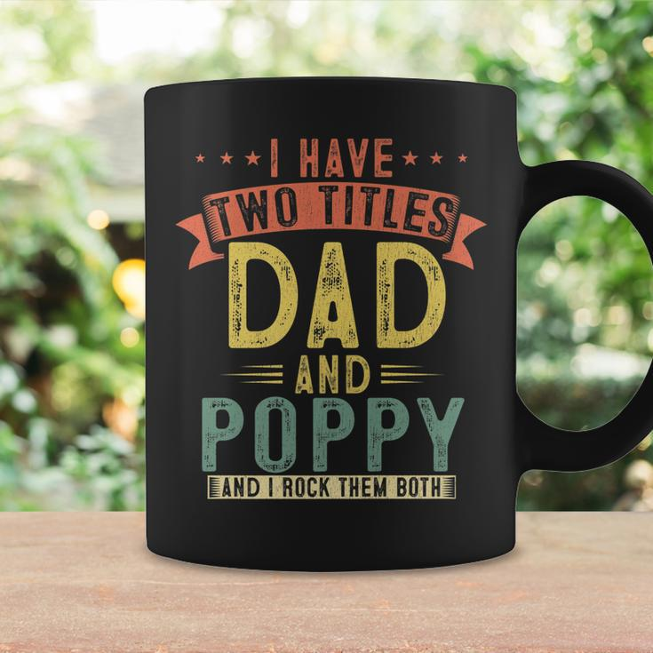 Mens I Have Two Titles Dad And Poppy Vintage Fathers Grandpa Coffee Mug Gifts ideas