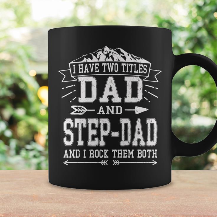 Mens I Have Two Titles Dad And Step-Dad Funny Fathers Day Coffee Mug Gifts ideas