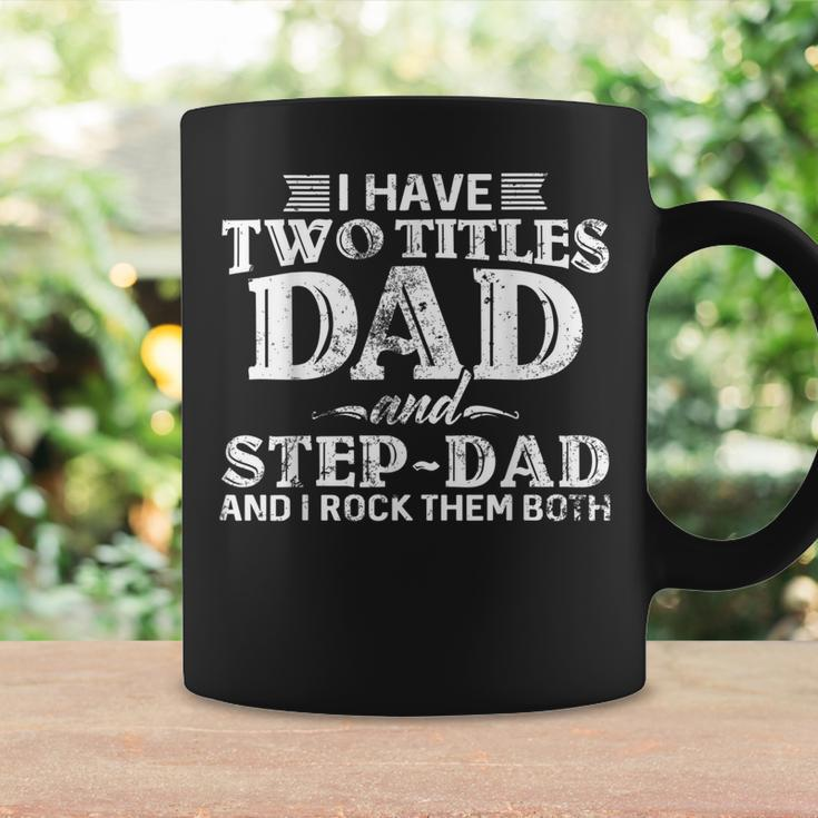 Mens I Have Two Titles Dad & Stepdad Vintage Fathers Day Step Dad Coffee Mug Gifts ideas
