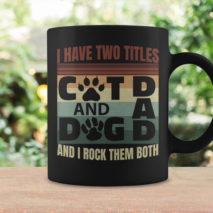Mens I Have Two Titles Dog Dad And Cat Dad And I Rock Them Both Coffee Mug Gifts ideas