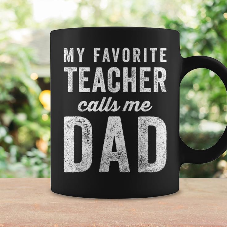Mens My Favorite Teacher Calls Me Dad Fathers Day Top V2 Coffee Mug Gifts ideas
