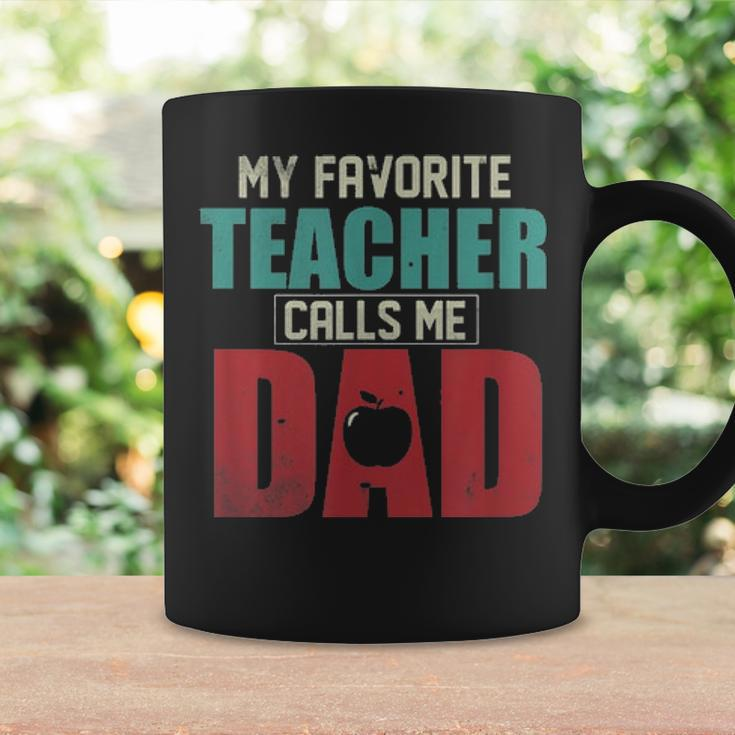 Mens My Favorite Teacher Calls Me Dad Funny Fathers Day Gift Idea V2 Coffee Mug Gifts ideas