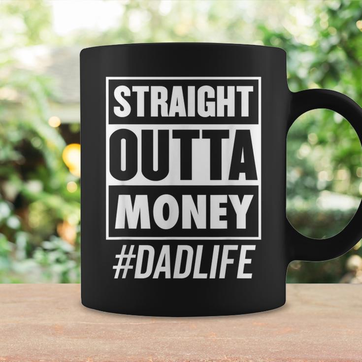 Mens Straight Outta Money Dad Life Funny Fathers Day Coffee Mug Gifts ideas