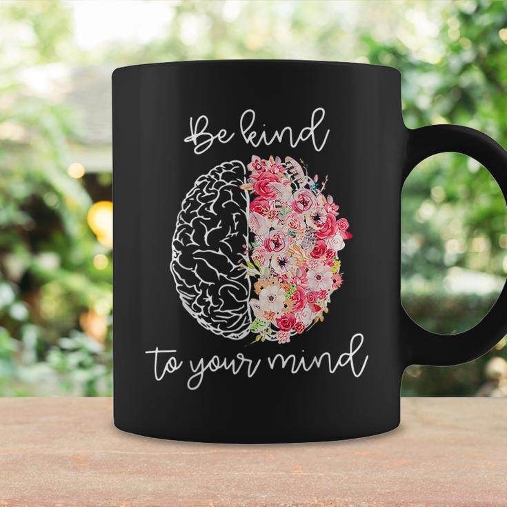 Mental Health Awareness Self Care Be Kind To Your Mind Coffee Mug Gifts ideas