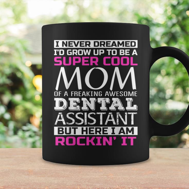 Mom Of Dental AssistantFunny Gift Coffee Mug Gifts ideas