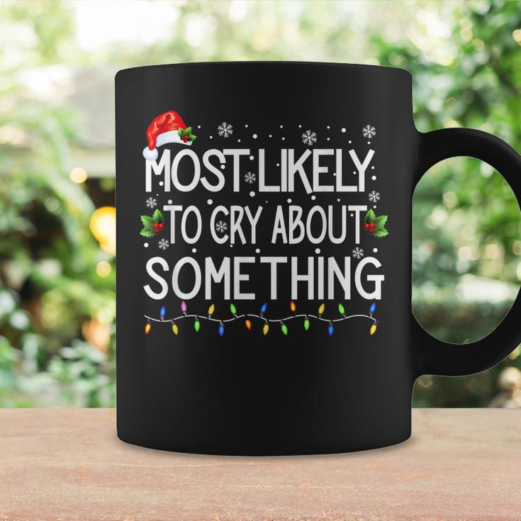 Most Likely To Cry About Something Funny Family Matching Coffee Mug Gifts ideas