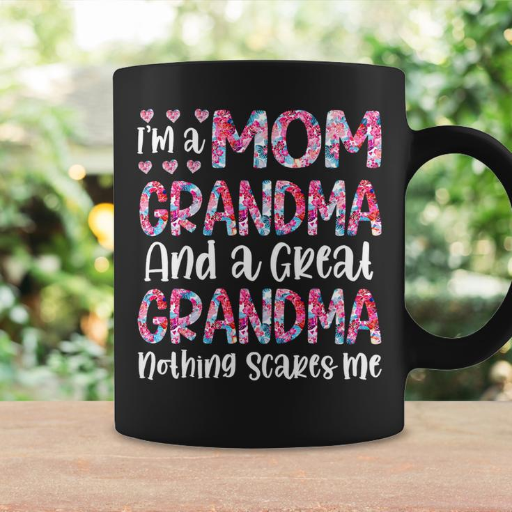 Mother Grandma Im A Mom Grandma And A Great Grandma Nothing Scares Me Cute Mom Grandmother Coffee Mug Gifts ideas