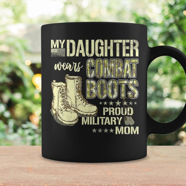 My Daughter Wears Combat Boots Proud Military Mom Gift Coffee Mug Gifts ideas
